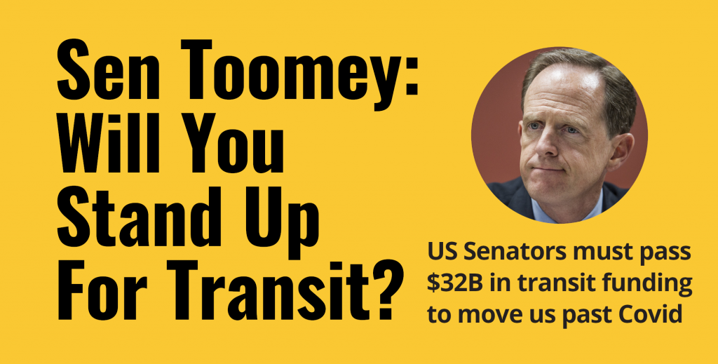 toomey for HEROES transit 1024x519 - Sen Toomey: will you stand up for transit? PPT Member Rahul encourages $32B for Covid recovery