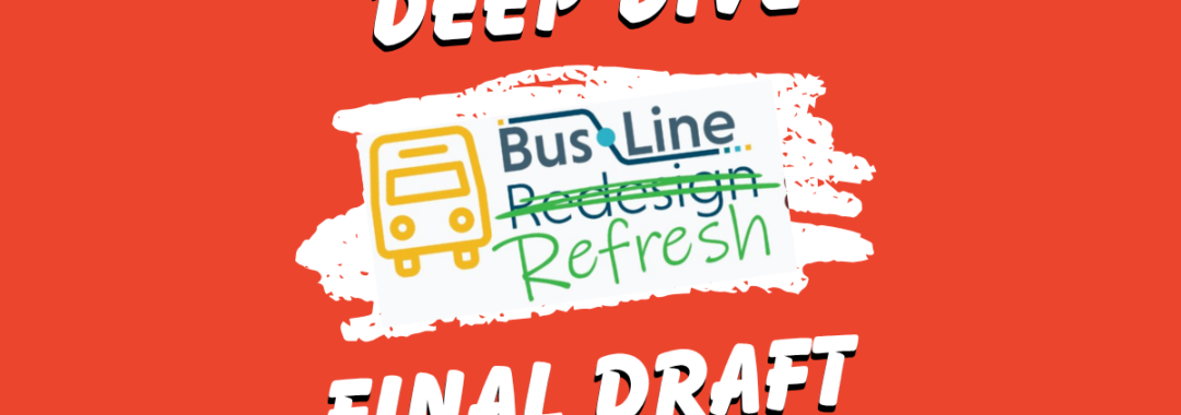 Deep Dive: Bus Line Refresh Final Draft