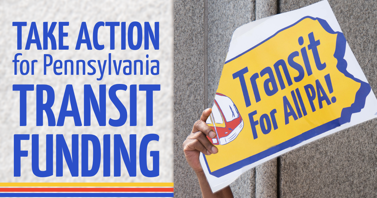 Evergreen T4APA take action banner Take Action for Pennsylvania Transit Funding